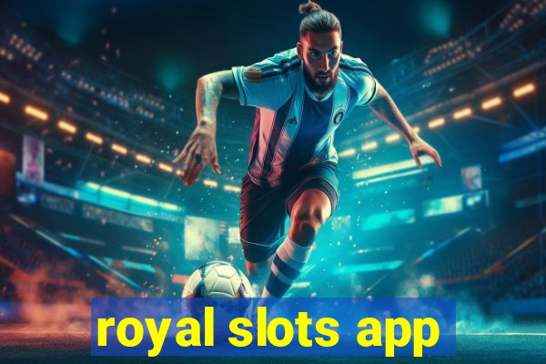 royal slots app